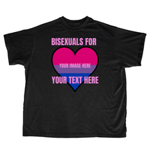 Load image into Gallery viewer, BISEXUALS FOR CUSTOM SHIRT
