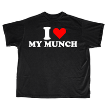 Load image into Gallery viewer, I LOVE MY MUNCH SHIRT
