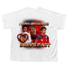 Load image into Gallery viewer, I LOVE GUYS WHO DRIVE FAST SHIRT
