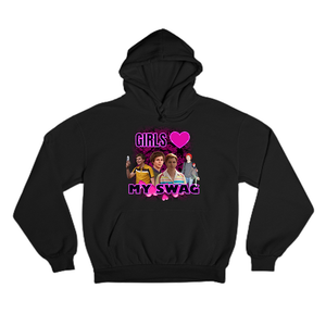 GIRLS LOVE MY SWAG HOODIE