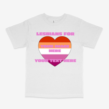 Load image into Gallery viewer, LESBIANS FOR CUSTOM SHIRT
