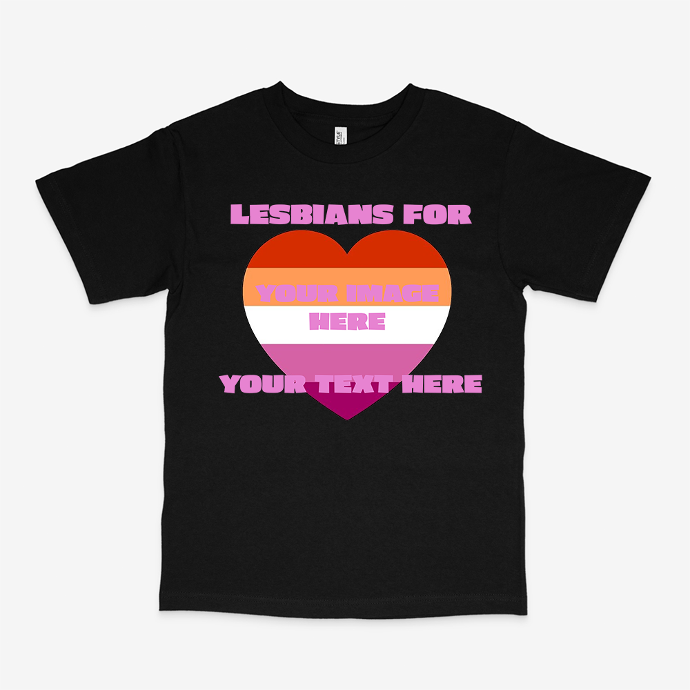 LESBIANS FOR CUSTOM SHIRT