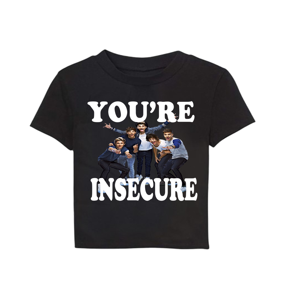 you're insecure tee