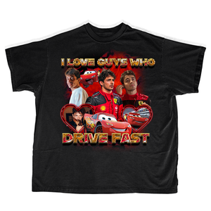 I LOVE GUYS WHO DRIVE FAST SHIRT